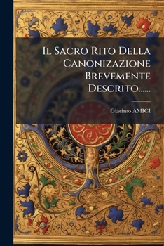 Paperback Il Sacro Rito Della Canonizazione Brevemente Descrito...... [Italian] Book