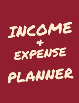 Paperback Income & Expense Planner: Finance Monthly or Weekly Budget Planner Expense Tracker - 100 Pages - Large 8.5x11 Inches Book