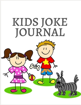 Kids Joke Journal: write down a cool joke or a funny joke that you heard somewhere before. Funny Gag Gift, Humor Notebook, Joke Journal, funny journal Gift (Laugh-Out-Loud Journal)