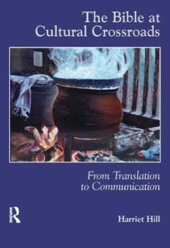 Paperback The Bible at Cultural Crossroads: From Translation to Communication Book