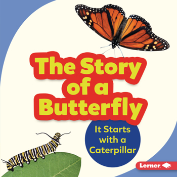 Library Binding The Story of a Butterfly: It Starts with a Caterpillar Book