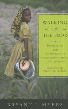 Paperback Walking with the Poor: Principles and Practices of Transformational Development (Revised, Expanded) Book