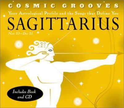 Hardcover Cosmic Grooves-Sagittarius: Your Astrological Profile and the Songs That Define You [With CD] Book