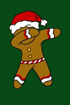 Dabbing Gingerbread Dab: Christmas Eve Notebook Funny Dabbing Xmas Snowman Winter Santa Claus Holiday Dab Season Mini Notepad Gift College Ruled (6X9)