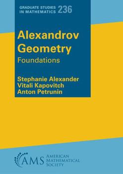 Hardcover Alexandrov Geometry: Foundations Book