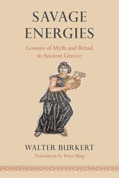 Paperback Savage Energies: Lessons of Myth and Ritual in Ancient Greece Book