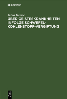 Hardcover Über Geisteskrankheiten Infolge Schwefelkohlenstoff-Vergiftung [German] Book