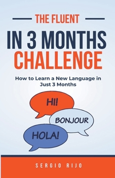 Paperback The Fluent in 3 Months Challenge: How to Learn a New Language in Just 3 Months Book