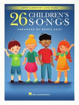 Paperback 26 Children's Songs Arranged for Upper Elementary Level Piano by Denes Agay Book