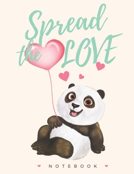 Paperback Spread The Love Notebook: Cute Panda Bear: Cute gift for Women and Girls - 8.5 x 11 - 120 Pages, College-ruled ... Journal, Notebook, Diary, Com Book