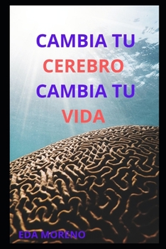 Paperback Cambia tu cerebro Cambia tu vida [Spanish] Book