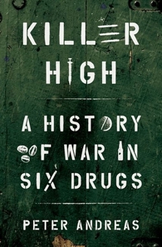 Hardcover Killer High: A History of War in Six Drugs Book