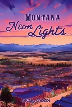 Paperback Montana Neon Lights: A Slow-Burn Cowboy Romance Book