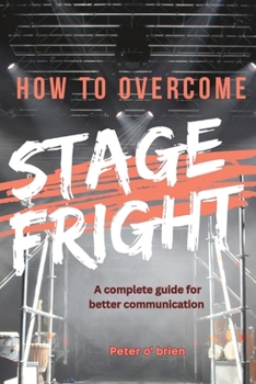 Paperback How to avoid stage fright: A complete guide to better communication Book