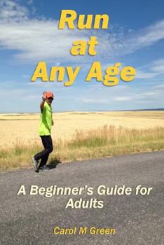 Paperback Run at Any Age: A Beginner's Guide for Adults Book