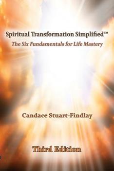 Paperback Spiritual Transformation Simplified(TM): The Six Fundamentals for Life Mastery Book