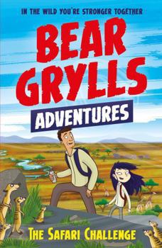 Paperback A Bear Grylls Adventure 8: The Safari Challenge Book