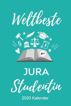 Paperback Weltbeste Jura Studentin 2020 Kalender: A5 ERFOLGSPLANER 2020 zum Jura Studium - Notizbuch f?r Rechts-studenten Anw?lte Jurist - witziger Spruch zum A [German] Book