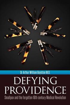 Defying Providence: Smallpox and the forgotten 18th century Medical Revolution