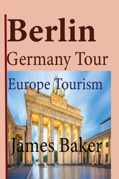 Paperback Berlin, Germany Tour: Europe Tourism Book