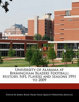 University of Alabama at Birmingham Blazers Football : History, NFL Players and Seasons 1991 To 2009