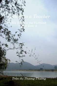 Paperback Letters to a Teacher: Six Years in the Vietminh War Zone 4 Book