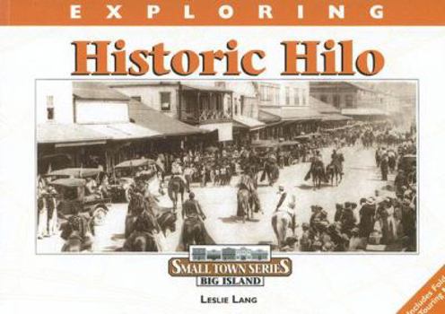 Paperback Exploring Historic Hilo Book