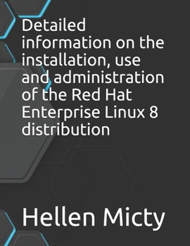Paperback Detailed information on the installation, use and administration of the Red Hat Enterprise Linux 8 distribution Book