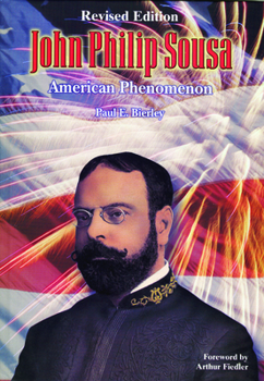 Hardcover John Philip Sousa: American Phenomenon, Hardcover Book