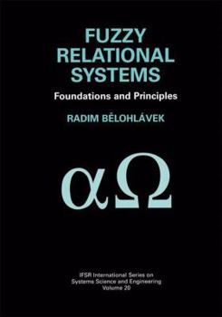 Paperback Fuzzy Relational Systems: Foundations and Principles Book