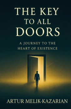 Paperback The Key to All Doors: A Journey to the Heart of Existence Book