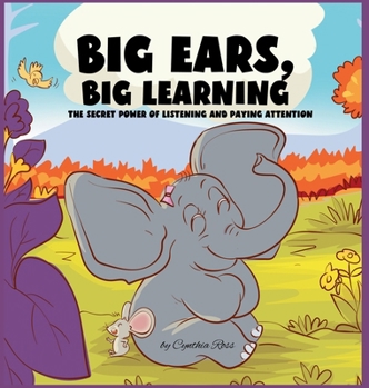 Hardcover Big Ears, Big Learning: The secret power of listening and paying attention [Large Print] Book
