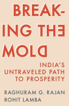 Hardcover Breaking the Mold: India's Untraveled Path to Prosperity Book