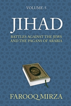 Jihad: Battles Against the Jews and the Pagans of Arabia (The Quran: In easy-to-understand format.)