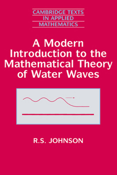 Hardcover A Modern Introduction to the Mathematical Theory of Water Waves Book