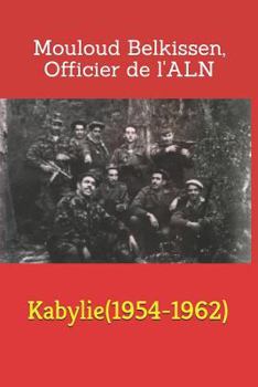 Paperback Kabylie(1954-1962): Mouloud Belkssen, Officier de l'A.L.N [French] Book