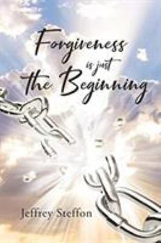 Paperback Forgiveness Is Just The Beginning Book
