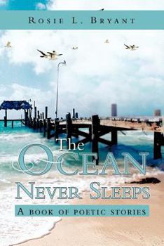 Paperback The Ocean Never Sleeps: A book of poetic stories Book