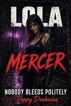 Paperback Lola Mercer: Nobody Bleeds Politely Book