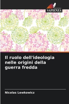 Paperback Il ruolo dell'ideologia nelle origini della guerra fredda [Italian] Book