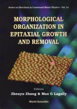 Hardcover Morphological Organization in Epitaxial Growth and Removal Book