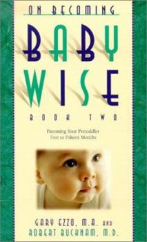 Paperback On Becoming Babywise: Parenting Your Pre-Toddler 5 to 12 Months Book