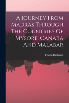 Paperback A Journey From Madras Through The Countries Of Mysore, Canara And Malabar Book