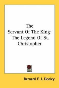 Paperback The Servant Of The King: The Legend Of St. Christopher Book