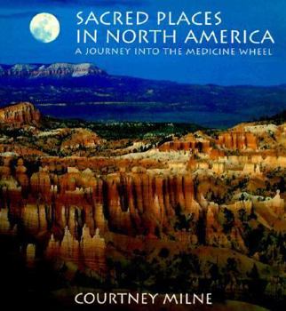 Hardcover Sacred Places in North America: A Journey Ot the Spirit Book