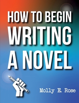 Paperback How To Begin Writing A Novel Book