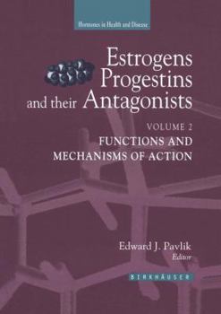Paperback Estrogens, Progestins, and Their Antagonists: Functions and Mechanisms of Action Book