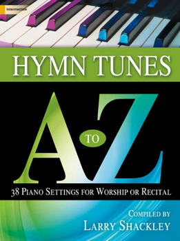 Paperback Hymn Tunes A to Z: 38 Piano Settings for Worship or Recital Book