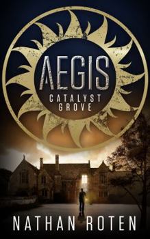 Paperback Aegis: Catalyst Grove (Book 1 of the Children's Urban Fantasy Action Series) Book