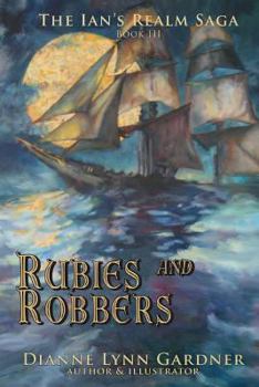 Rubies and Robbers - Book #3 of the Ian's Realm Saga